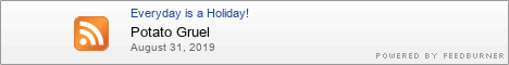 Everyday is a Holiday!