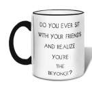 You're the Beyonce Mug