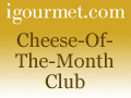 igourmet.com - CHEESE OF THE MONTH